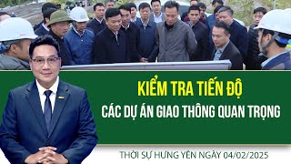 Thời sự Hưng Yên thứ Ba ngày 04/02/2025