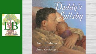 🎶. 🌙  Daddy's Lullaby - Read Aloud