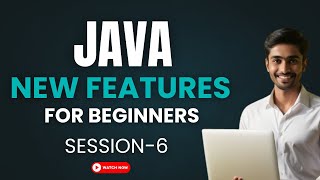 Java New Features Tutorial for Beginners | Session-6 | Latest Java Updates Explained | Ashok IT