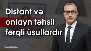 Distant və onlayn təhsil fərqli üsullardır