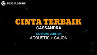 Cassandra - Cinta Terbaik (akustik karaoke version ) + kajon