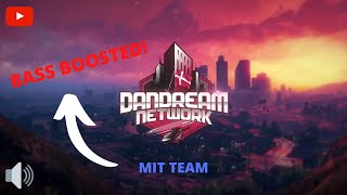 DanDream Network - Mit Team [Bass Boosted]