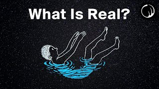 Is Anything Real?