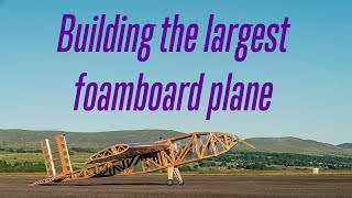 The largest foamboard aircraft ever?