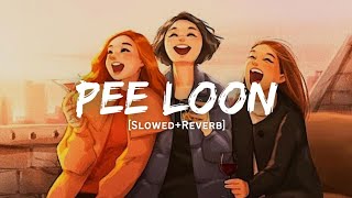 Pee Loon - Mohit Chauhan Song | Slowed And Reverb Lofi Mix