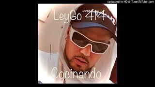 LeyGo 414- Cocinando- Prod. by Buddha Vybez