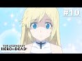 The Legendary Hero is Dead! Episod 10 [Malay Sub] | Muse Malaysia