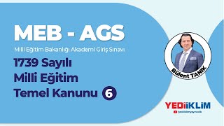 2025 MEB - AGS 1739 Sayılı Milli Eğitim Temel Kanunu 6 - Bülent TANIK