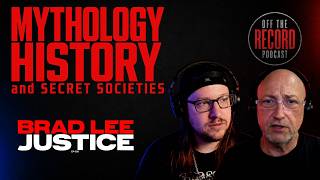 Secret Societies and Ancient Mysteries W/Brad Lee | Off The Record Ep 005
