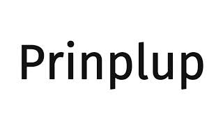 How to pronounce Prinplup?(SORT OF CORRRECTLY...)