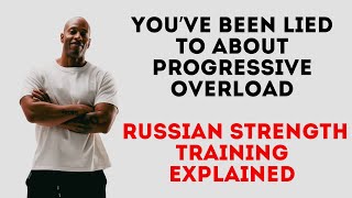 You’ve Been Lied to About Progressive Overload | Russian Strength Training Explained