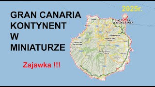 GRAN CANARIA. Kontynent w miniaturze. Zajawka. 2025r.