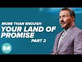 More Than Enough, Your Land of Promise, Part 2 | Mac Hammond