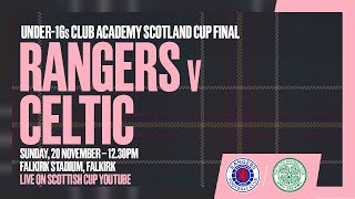 Club Academy Scotland Under-16s Final | Rangers v Celtic | Livestream