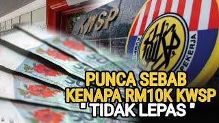 TERKINI!! PUNCA SEBAB KENAPA RM10K KWSP \