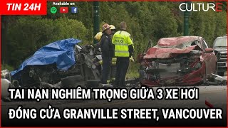 TIN CANADA | Tai nạn nghiêm trọng giữa 3 xe hơi làm đóng cửa một phần Granville Street, Vancouver