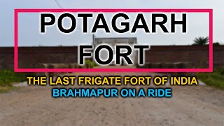 POTAGADA FORT | POTAGARH | BRAHMAPUR ON A RIDE | FRIGATE FORT | ODISHA FORT