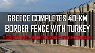 Greece builds 40 km border with Turkey to block Afghans from entering, 2015 Greece Migrant Crisis