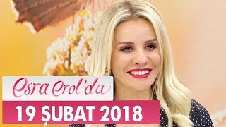 Esra Erol'da 19 Şubat 2018 Pazartesi - Tek Parça