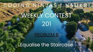 Code360 Coding Ninjas | Weekly Contest 201 | Problem B | Equalize the Staircase | CPP & Java Codes