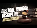 KINGSWAY CHURCH - Biblical Church Discipline - October 20th, 2024