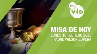 Misa de hoy ⛪ Lunes 10 Febrero de 2025, Padre Wilson Lopera #TeleVID #MisaDeHoy #Misa