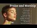 praise and worship emotional gospel songs music to bless your life🎵