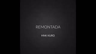 HNK Kuro - Remontada (Audio)