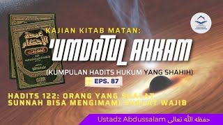 [Eps.87] Matan Umdatul Ahkam (hadits 122) Ustadz Abdussalam حفظه الله تعلى