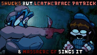 Shucks but Leatherface Patrick & Massacre GF sings it | FNF: Jeffy's Endless Aethos cover