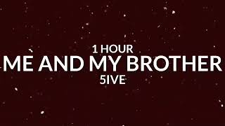 5ive - Me And My Brother [1 Hour]  "Who I'm gon' call when it's time to ride" [Tiktok Song]