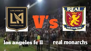los angeles fc ll vs  real monarchs live match today