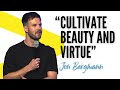 Cultivating Beauty and Virtue - with Jon Bergmann  #creativity #beauty