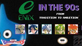 Enix In The '90s | From Tradition To Ambition