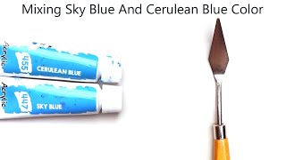 Sky Blue And Cerulean Blue Mixing Make What Color - Mixing Acrylic Colors