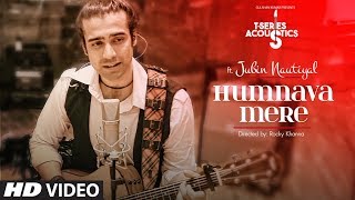 Humnava Mere | T-Series Acoustics | Jubin Nautiyal | Romantic Songs