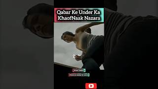 Qabar Ke Under Ka KhaofNaak Nazara Ek Baar Zaroor dekhen 😱🤔#islamicvideo #qabar #shorts