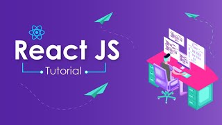 ReactJS tutorial for Beginners