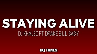 DJ Khaled ft. Drake & Lil Baby - Staying Alive (Audio/Lyrics) 🎵 | I I I I Staying Alive