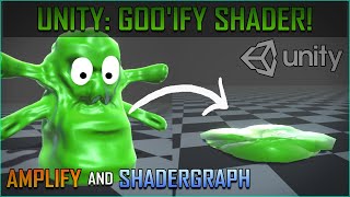 Unity: Melt and Goo'ify your stuff with Amplify and Shadergraph