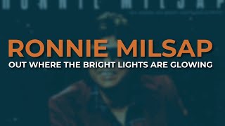 Ronnie Milsap - Out Where The Bright Lights Are Glowing (Official Audio)