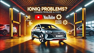 Hyundai Ioniq Common Problems Explained: TSBs Recalls for 2017-2022 Buyer Guide