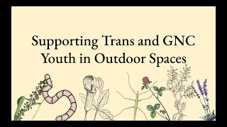 Supporting Transgender and Gender Nonconforming Youth in Outdoor Spaces Webinar - 05/22/24