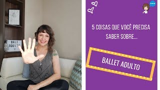 5 coisas que você PRECISA saber sobre BALLET ADULTO