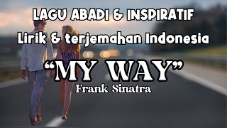 MY WAY Lirik & terjemahan Indonesia - Frank Sinatra