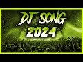 DJ SONG 2024 - Mashups & Remixes of Popular Songs 2024 | DJ Songs Club Music Disco DJ Remix Mix 2024