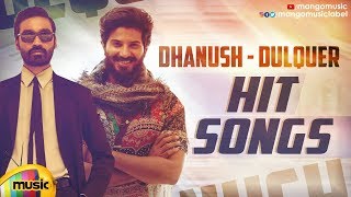 Dhanush & Dulquer Salmaan Hit Songs | Latest Telugu Hit Songs 2019 | Dhanush | Dulquer | Mango Music