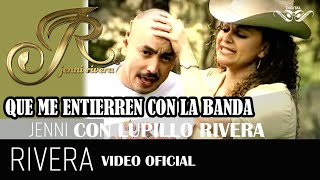 QUE ME ENTIERREN CON LA BANDA "Lupillo Rivera" a dúo con "Jenni Rivera"