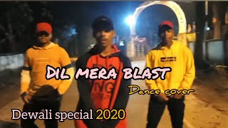Dil mera blast /dance cover /Diwali special 2020