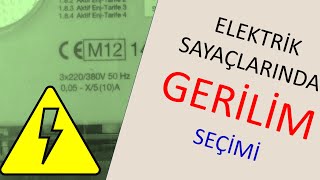 ELEKTRİK SAYAÇLARINDA GERİLİM NEYE GÖRE SEÇİLİR?